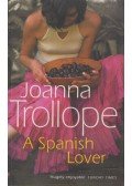 Joanna Trollope - A Spanish Lover