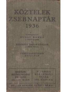 Buday Barna, Konkoly Thege Sándor dr. - Köztelek Zsebnaptár 1936 Buday Barna, Konkoly Thege Sándor dr. - Köztelek Zsebnaptár 1936, Budapest 1936 antikvár könyv
