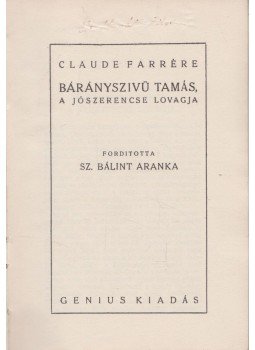 Farrére, Claude - Bárányszivü Tamás, a jószerencse lovagja Farrére, Claude - Bárányszivü Tamás, a jószerencse lovagja, 0 antikvár könyv