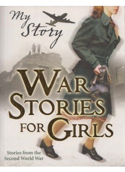 Sue Reid, Jill Atkins, Vince Cross - War Stories for Girls Sue Reid, Jill Atkins, Vince Cross - War Stories for Girls, London 2009 antikvár könyv