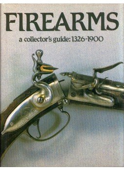 Jan Durdík, Miroslav Mudra, Miroslav Sáda - Firearms: A Collector's Guide 1326-1900 Jan Durdík, Miroslav Mudra, Miroslav Sáda - Firearms: A Collector's Guide 1326-1900, London 1981 antikvár könyv