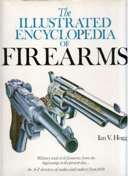 Ian V. Hogg - The Illustrated Encyclopedia of Firearms, Feltham, Middlesex 1986 antikvár könyv