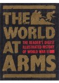 Michael Wright - The World at Arms: Readers Digest Illustrated History of World War II
