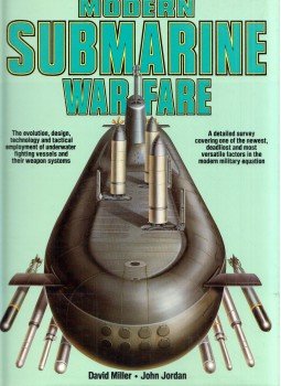 David Miller, John Jordan - Modern Submarine Warfare David Miller, John Jordan - Modern Submarine Warfare, London 1987 antikvár könyv