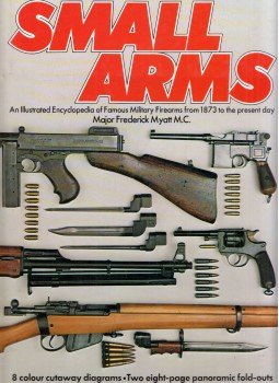 Frederick Myatt - Modern Small Arms: Illustrated Encyclopaedia of Famous Military Firearms from 1873 to the Present Day, London 1979 antikvár könyv