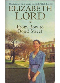 Elizabeth Lord - From Bow To Bond Street Elizabeth Lord - From Bow To Bond Street, London 2002 antikvár könyv