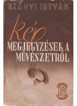 Szőnyi István - Kép Szőnyi István - Kép, Budapest 1943 antikvár könyv