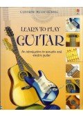 Louisa Somerville,Tim Pells - Learn to Play Guitar: An Introductionto Acoustic and Electric Guitar