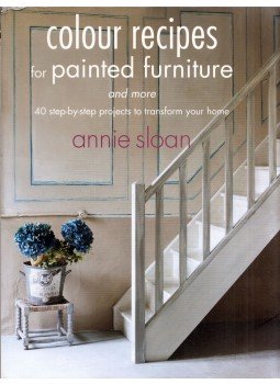 Annie Sloan - Colour Recipes for Painted Furniture and More: 40 Step-by-Step Projects to Transform Your Home, London 2013 antikvár könyv