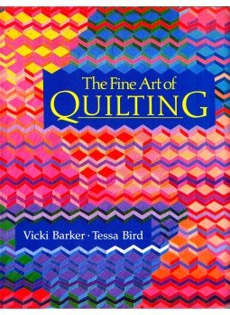 Vicki Barker, Tessa Bird - The Fine Art of Quilting Vicki Barker, Tessa Bird - The Fine Art of Quilting, New York, New York 1988 antikvár könyv