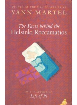 Yann Martel - The Facts behind the Helsinki Roccamatios Yann Martel - The Facts behind the Helsinki Roccamatios, 2004 antikvár könyv