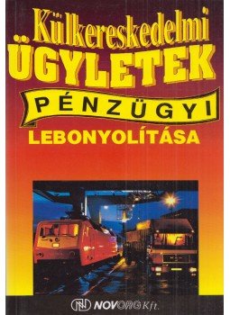 Gáspár Zsuzsanna, Mátyus Árpádné, Petzné Lamboy Judit, Vörös Anikó - Külkereskedelmi ügyletek pénzügyi lebonyolítása Gáspár Zsuzsanna, Mátyus Árpádné, Petzné Lamboy Judit, Vörös Anikó - Külkereskedelmi ügyletek pénzügyi lebonyolítása, Budapest 1994 antikvár könyv