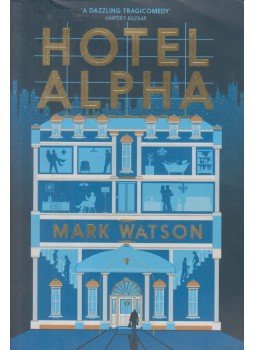 Mark Watson - Hotel Alpha Mark Watson - Hotel Alpha, London 2015 antikvár könyv