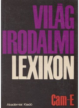 Király István - Világirodalmi lexikon 2. kötet Cam-E Király István - Világirodalmi lexikon 2. kötet Cam-E, Budapest 1986 antikvár könyv
