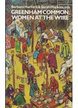 Barbara Harford, Sarah Hopkins - Greenham Common: Women at the Wire Barbara Harford, Sarah Hopkins - Greenham Common: Women at the Wire, London 1984 antikvár könyv