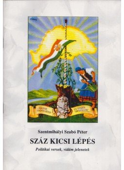 Szentmihályi Szabó Péter - Száz kicsi lépés (dedikált) Szentmihályi Szabó Péter - Száz kicsi lépés (dedikált), 0 antikvár könyv