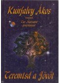Kunfalvy Ákos - Teremtsd a jövőt (dedikált)
