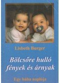Burger, Lisbeth - Bölcsőre hulló fények és árnyak