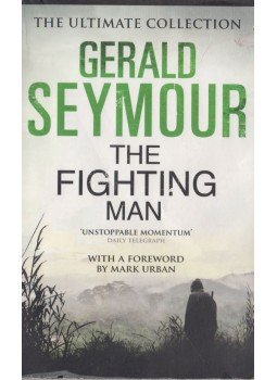 Gerald Seymour - The Fighting Man Gerald Seymour - The Fighting Man, London 2013 antikvár könyv