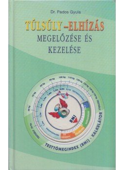 Pados Gyula dr. - Túlsúly - elhízás megelőzése és kezelése (dedikált) Pados Gyula dr. - Túlsúly - elhízás megelőzése és kezelése (dedikált), Budapest 2001 antikvár könyv