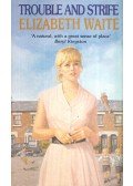 Elizabeth Waite - Trouble and Strife