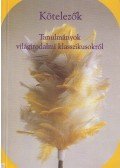 Hódosy Annamária,Kalmár György,Simon Attila,Papp Ágnes Klára,Szilágyi Zsófia,Kiséry András,Némedi Andrea - Kötelezők