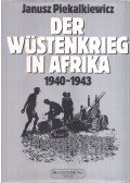Janusz Piekalkiewicz - Der Wüstenkrieg in Afrika