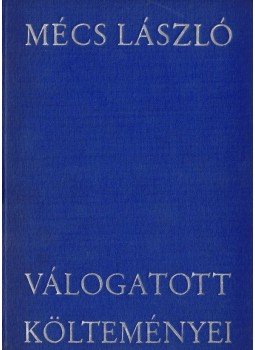 Just Béla, Mécs László - Mécs László válogatott költeményei (dedikált) Just Béla, Mécs László - Mécs László válogatott költeményei (dedikált), Budapest 1934 antikvár könyv
