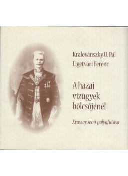 Kralovászky U. Pál, Ligetvári Ferenc - A hazai vízügyek bölcsőjénél Kralovászky U. Pál, Ligetvári Ferenc - A hazai vízügyek bölcsőjénél, Pusztazámor 2009 antikvár könyv