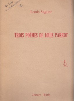 Louis Saguer - Trois Poémes de Louis Parrot (Dedikált) Louis Saguer - Trois Poémes de Louis Parrot (Dedikált), Paris 1965 antikvár könyv