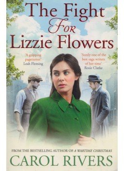 Carol Rivers - The Fight for Lizzie Flowers Carol Rivers - The Fight for Lizzie Flowers, London 2015 antikvár könyv