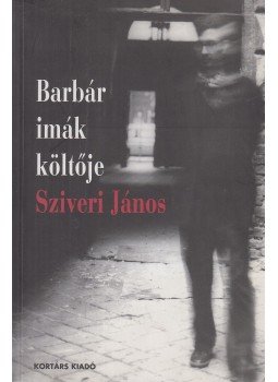 Reményi József Tamás - Barbár imák költője - Sziveri János Reményi József Tamás - Barbár imák költője - Sziveri János, Budapest 2000 antikvár könyv