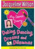Jacqueline Wilson - My Secret Diary: Dating, Dancing, Dreams and Dilemmas