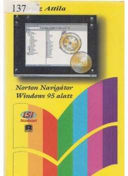 Móricz Attila - Norton Navigátor Windows 95 alatt Móricz Attila - Norton Navigátor Windows 95 alatt, 0 antikvár könyv