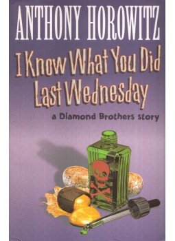 Anthony Horowitz - I Know What You Did Last Wednesday Anthony Horowitz - I Know What You Did Last Wednesday, London 2003 antikvár könyv