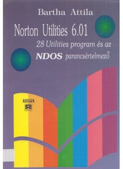 Bartha Attila - Norton Utilities 6.01 Bartha Attila - Norton Utilities 6.01, 0 antikvár könyv