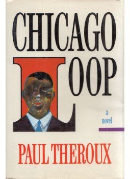 Paul Theroux - Chicago Loop Paul Theroux - Chicago Loop, New York, New York 1990 antikvár könyv