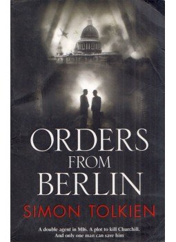 Simon Tolkien - Orders from Berlin Simon Tolkien - Orders from Berlin, London 2013 antikvár könyv
