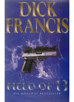 Francis, Dick - Field of 13 Francis, Dick - Field of 13, London 1999 antikvár könyv