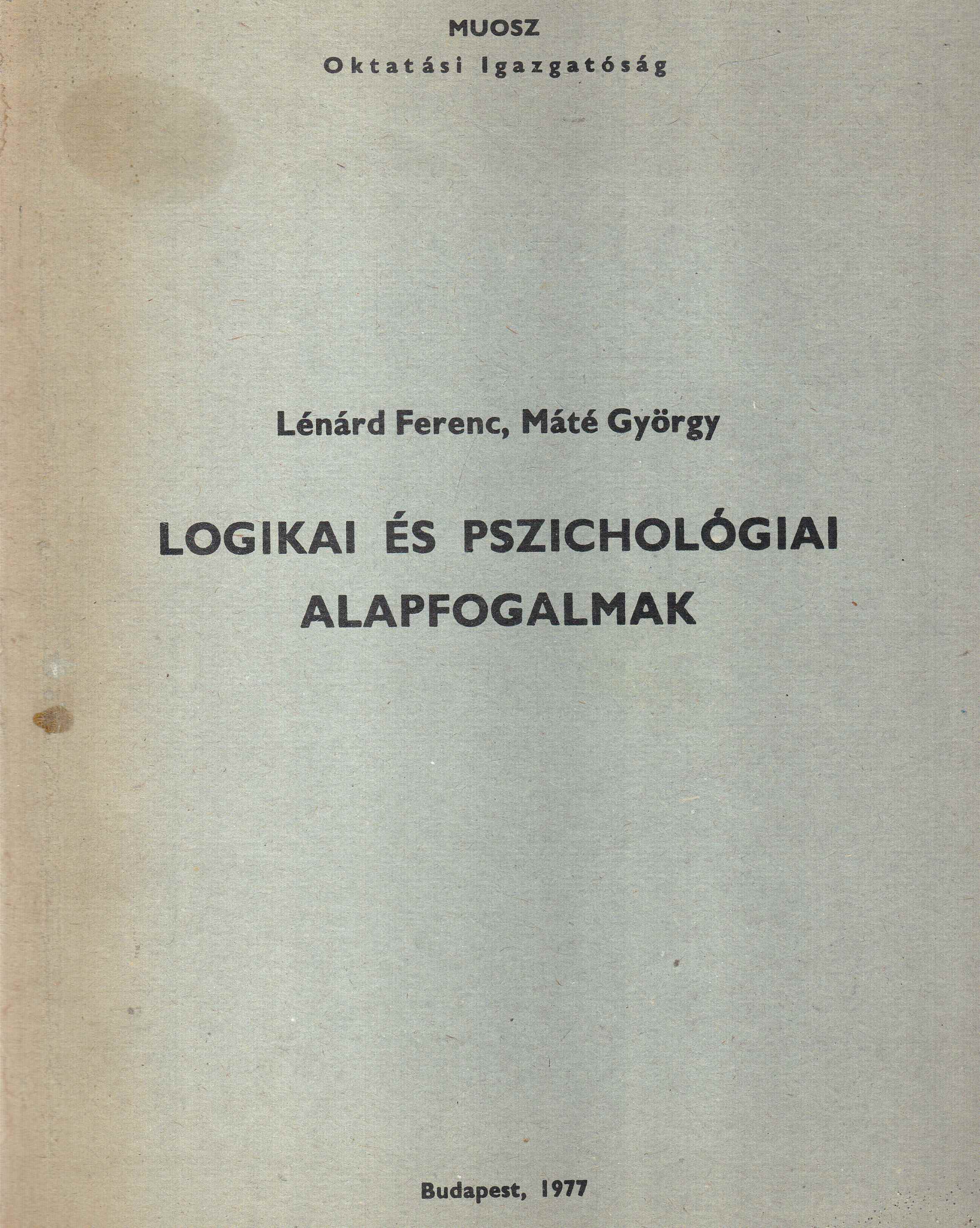 Lénárd Ferenc, Máté György - Logikai és pszichológiai alapfogalmak, Budapest 1977 antikvár könyv
