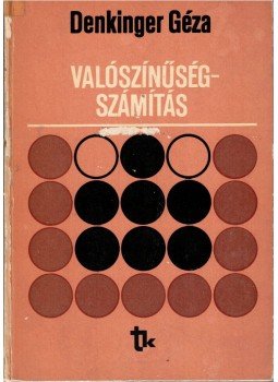 Denkinger Géza - Valószínűségszámítás Denkinger Géza - Valószínűségszámítás, Budapest 1978 antikvár könyv
