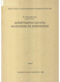 Dr. Schuster Ede - Számítógépes ügyvitel rendszere és szervezése, Budapest 1986 antikvár könyv