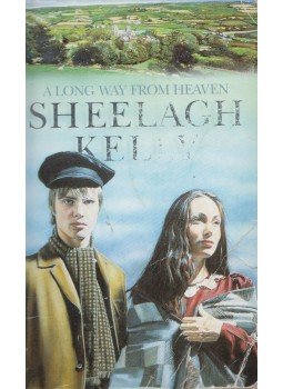 Sheelagh Kelly - A Long Way From Heaven Sheelagh Kelly - A Long Way From Heaven, London 1999 antikvár könyv