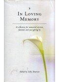 Sally Emerson - In Loving Memory: A collection for memorial services, funerals and just getting by