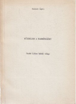 Steinert Ágota - Küzdelem a harmóniáért Steinert Ágota - Küzdelem a harmóniáért, Budapest 0 antikvár könyv