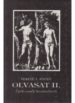 Fekete J. József - Olvasat II. Fekete J. József - Olvasat II., Sombor 1993 antikvár könyv