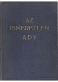 Ady Lajosné - Az ismeretlen Ady