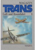 Hoffmann, Horst,Hans-Joachim Mau,Schmitt, Günter,Unger, Ulrich - Magazin Trans - Luft- und Raumfahrt 1.