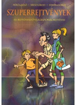 Mérő László, Kresz Károly, György István - Szuperrejtvények Mérő László, Kresz Károly, György István - Szuperrejtvények, Pécs 1999 antikvár könyv