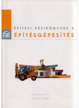 Kovács Imre - Építésgépesítés Kovács Imre - Építésgépesítés, Budapest 2002 antikvár könyv